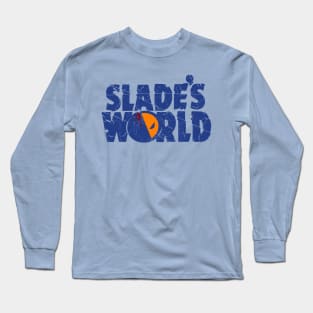 Slade's World Long Sleeve T-Shirt